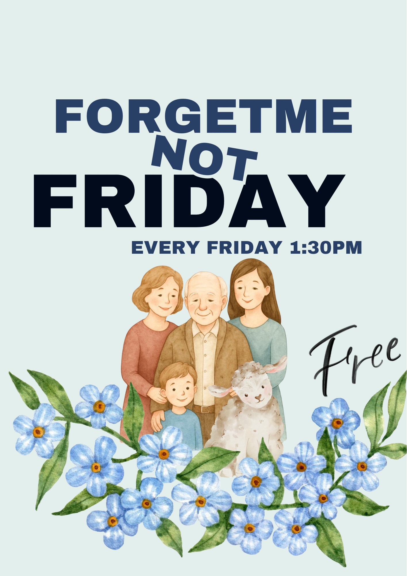 Forget Me Not Friday poster — every Friday 1:30pm, free